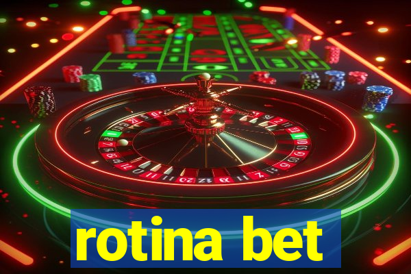 rotina bet